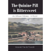 The Quinine Pill is Bittersweet: An African Odyssey - A Novel