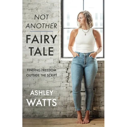 Not Another Fairy Tale: Finding Freedom Outside the Script