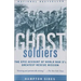 Ghost Soldiers: The Forgotten Epic Storyof World War II's Most Dramatic Mission