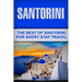 Santorini: The Best Of Santorini For Short Stay Travel