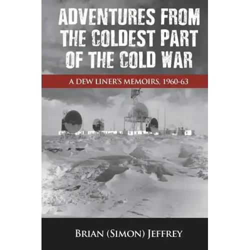 Adventures from the Coldest Part of the Cold War