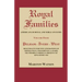 Royal Families: Americans of Royal and Noble Ancestry, Volume Four: Pelham-Avery-West: Descendants for Nine Generations of Thomas West