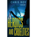 Heroics And Cruelties: A Short Story Collection