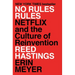 No Rules Rules: Netflix and the Culture of Reinvention