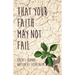 That Your Faith May Not Fail
