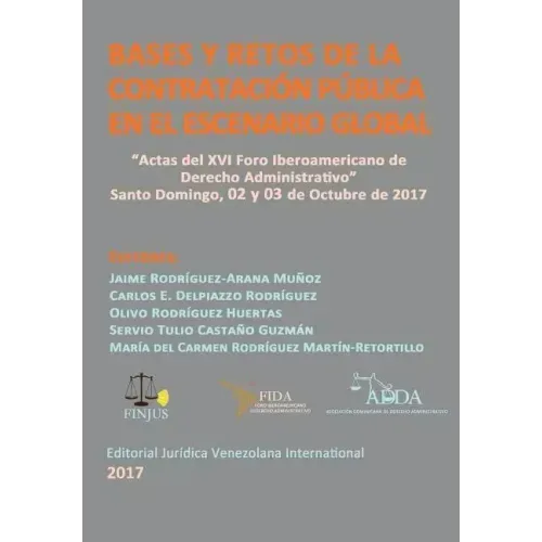 Bases y retos de la Contratación Pública en el escenario Global: Actas del XVI Foro Iberoamericano de Derecho Administrativo. Santo Domingo, 2017