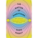 The Matter of Everything: How Curiosity, Physics, and Improbable Experiments Changed the World