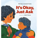 It's Okay, Just Ask