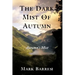 The Dark Mist of Autumn: Autumn's Mist