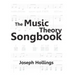 The Music Theory Songbook: Teach and learn music theory, sing fun songs with full piano accompaniment and guitar chords in the classroom, music l