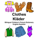 English-Swedish Clothes/Kläder Bilingual Children's Picture Dictionary Bildordbok för tvåspråkiga barn