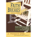 Faith Breaks, Volume 3: Even More Thoughts on Making it a Good Day
