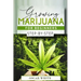 Growing Marijuana for Beginners: Step-by-Step in 10 STEPS