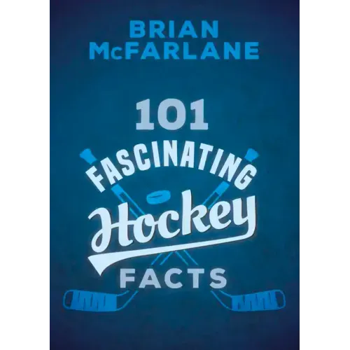 101 Fascinating Hockey Facts
