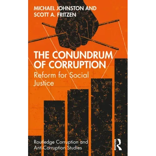 The Conundrum of Corruption: Reform for Social Justice