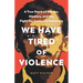 We Have Tired of Violence: A True Story of Murder, Memory, and the Fight for Justice in Indonesia