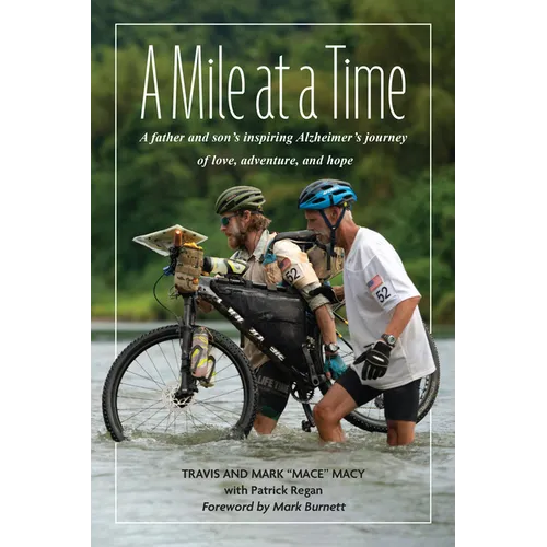 A Mile at a Time: A Father and Son's Inspiring Alzheimer's Journey of Love, Adventure, and Hope