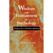 Wisdom and Humanness in Psychology: Prospects for a Christian Approach
