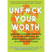 Unfuck Your Worth: Overcome Your Money Emotions, Value Your Own Labor, and Manage Financial Freak-Outs in a Capitalist Hellscape: Overcome Your Money