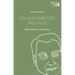 Roland Barthes and Film: Myth, Eroticism and Poetics