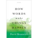 How Words Make Things Happen