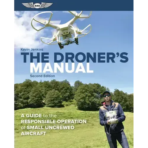 The Droner's Manual: A Guide to the Responsible Operation of Small Uncrewed Aircraft