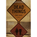 Dead Things