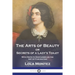 The Arts of Beauty: or Secrets of a Lady's Toilet With Hints to Gentlemen on the Art of Fascinating