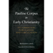 The Pauline Corpus in Early Christianity: Its Formation, Publication, and Circulation