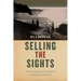 Selling the Sights: The Invention of the Tourist in American Culture