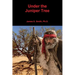Under the Juniper Tree
