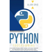 Python Programming: The Easiest Python Crash Course to go Deep Through the Main Application as Web Development, Data Analysis and Data Sci