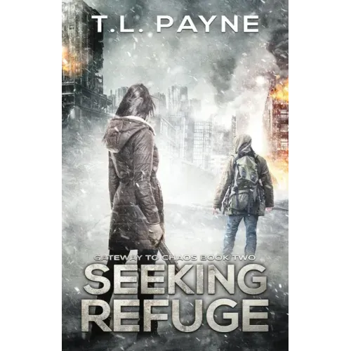 Seeking Refuge: A Post Apocalyptic EMP Survival Thriller (Gateway to Chaos Book Two)