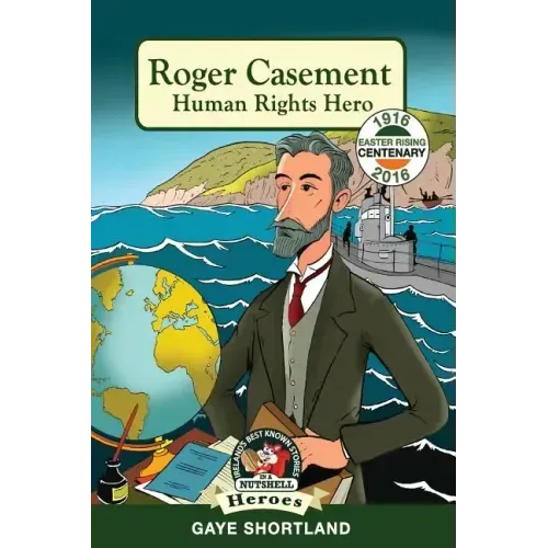 Roger Casement: Human Rights Hero