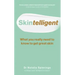 Skintelligent: What You Really Need to Know to Get Great Skin