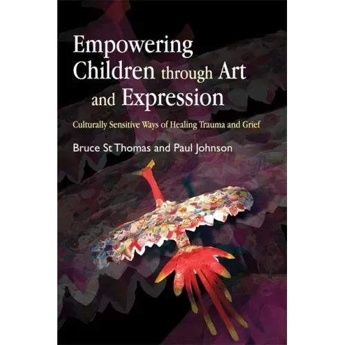Empowering Children Through Art and Expression: Culturally Sensitive Ways of Healing Trauma and Grief