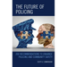 The Future of Policing: 200 Recommendations to Enhance Policing and Community Safety