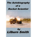 Autobiography Of A Rocket Scientist