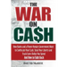 The War on Cash: How Banks and a Power-Hungry Government Want to Confiscate Your Cash, Steal Your Liberty and Track Every Dollar You Sp