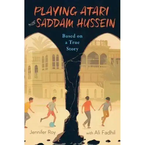 Playing Atari with Saddam Hussein: Based on a True Story