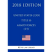 United States Code - Title 10 - Armed Forces (5/5) (2018 Edition)