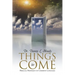 Things to Come: Biblical Prophecy in Common Language