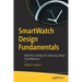 Smartwatch Design Fundamentals: Watchface Design for Samsung Galaxy Smartwatches