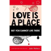 Love Is a Place But You Cannot Live There: Volume 23