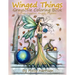 Winged Things - A Grayscale Coloring Book For Adults: Featuring Fairies, Dragons, Angels and Pegasus