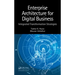 Enterprise Architecture for Digital Business: Integrated Transformation Strategies