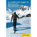 A complete guide to Alpine Ski touring Ski mountaineering and Nordic Ski touring: Including useful information for off piste skiers and snow boarders