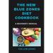 The New Blue Zones Diet CookBook: A Beginner's Manual