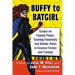 Buffy to Batgirl: Essays on Female Power, Evolving Femininity and Gender Roles in Science Fiction and Fantasy