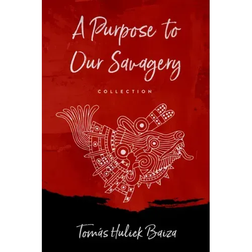 A Purpose to Our Savagery